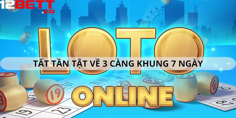 Tất tần tật về 3 càng khung 7 ngày